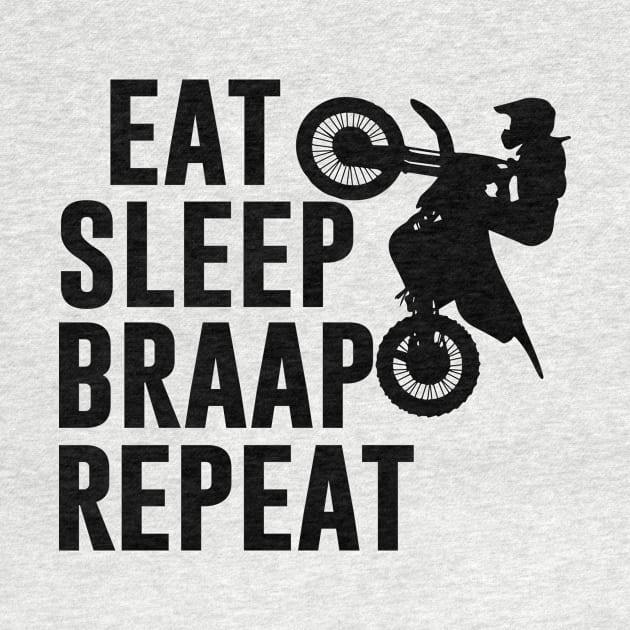 Eat Sleep Braap Repeat by Habib